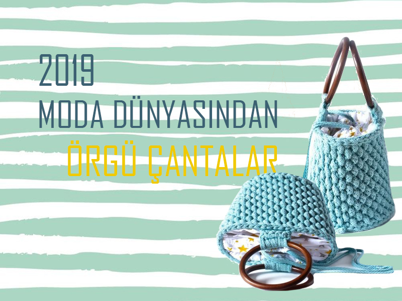 2019-moda-dunyasindan-orgu-cantalar